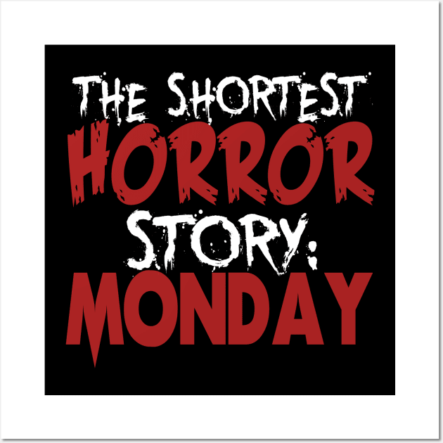 The Shortest Horror Story: Monday Wall Art by VintageArtwork